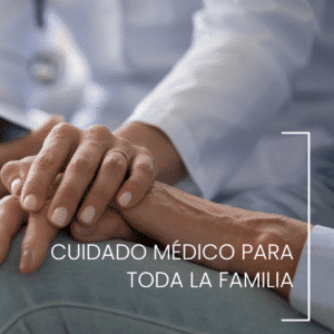 Cuidado Medico para toda la familia