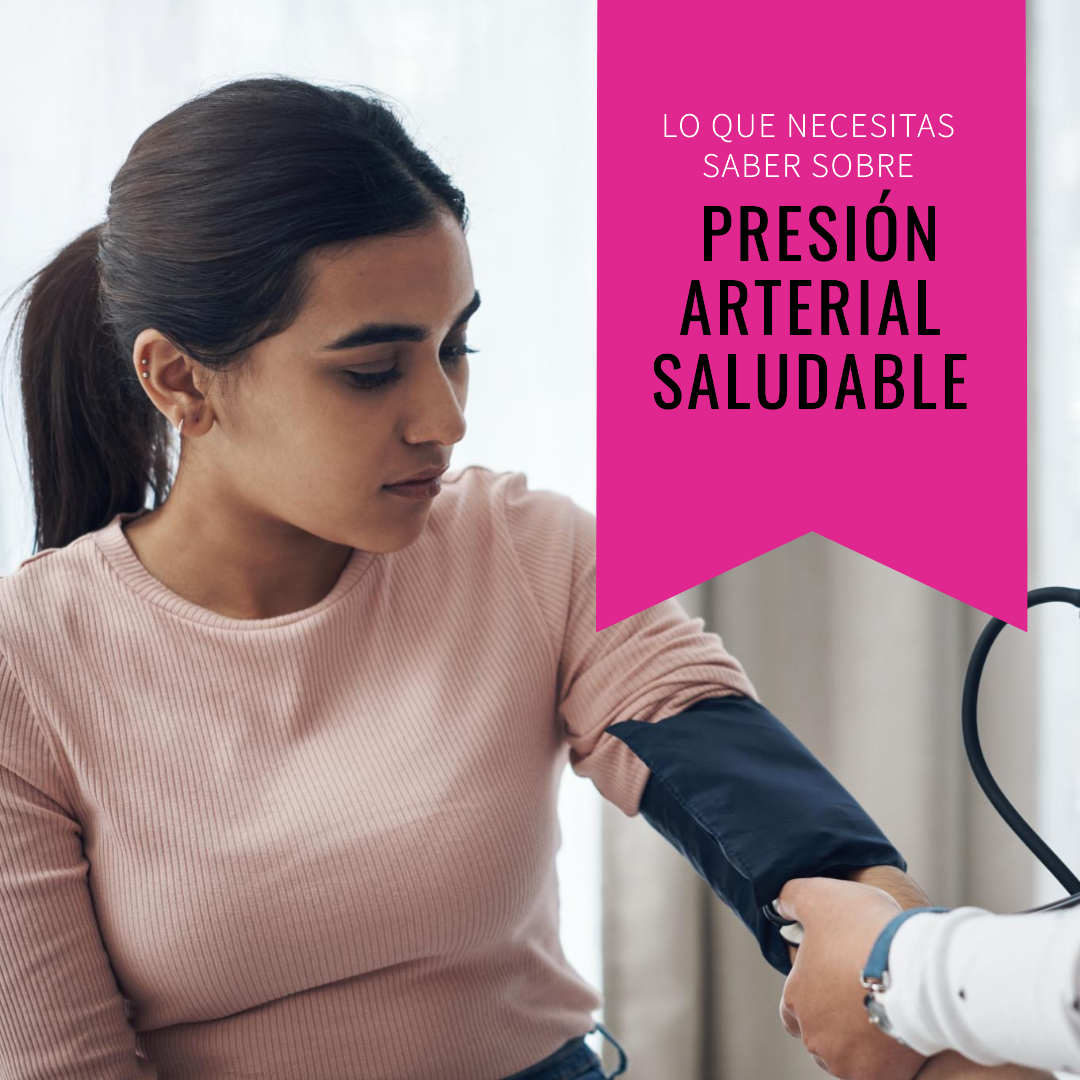 Lo que Necesitas Saber Sobre una Presión Arterial Saludable