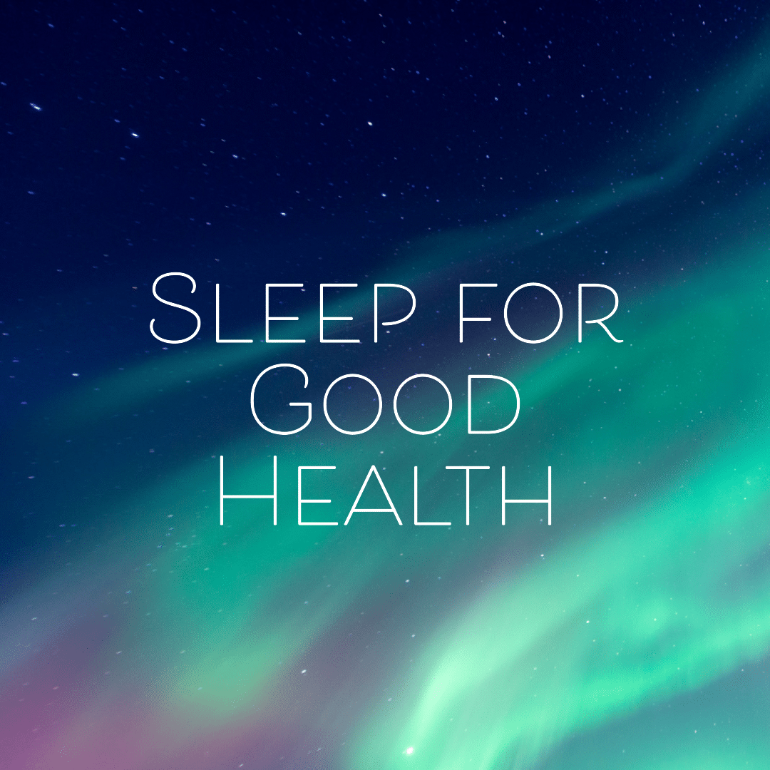 Sleep for Good Health